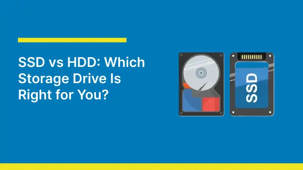 Thumbnail comparing SSD and HDD storage drives, with the headline ‘SSD vs HDD: Which Storage Drive Is Right for You?’ on a blue background.