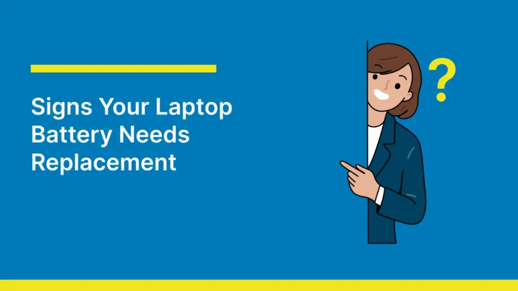 Signs Your Laptop Battery Needs Replacement