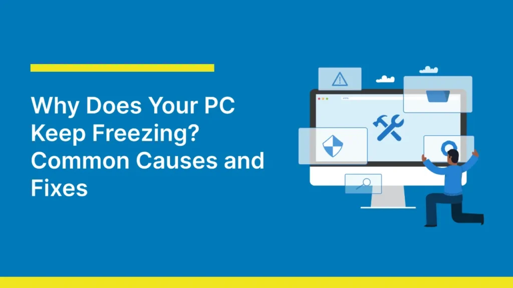 Why Does Your PC Keep Freezing? Common Causes and Fixes