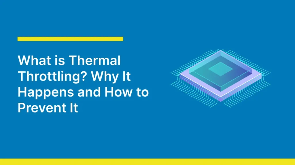 An educational graphic on a blue background featuring the text 'What is Thermal Throttling? Why It Happens and How to Prevent It' in white. A thick yellow bar is above the text, and another is at the bottom. To the right is an isometric illustration of a stylized, glowing computer processor chip.